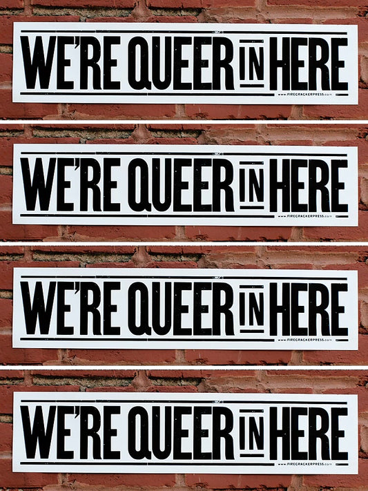 We're Queer In Here Letterpress Print
